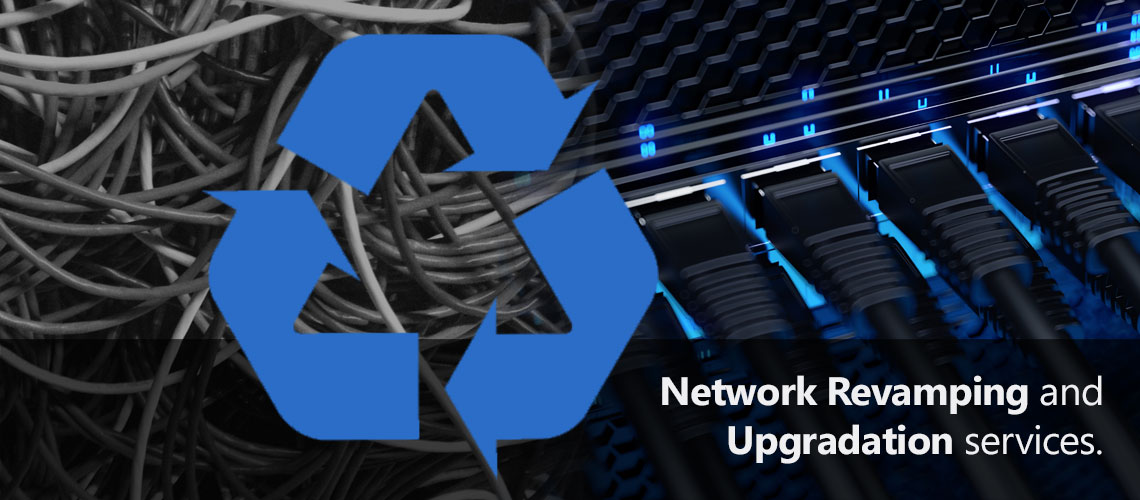 Fort Networks - Network Revamping & Upgradation Services